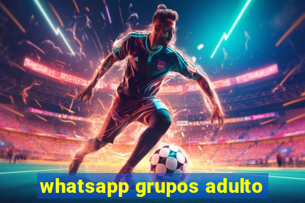 whatsapp grupos adulto